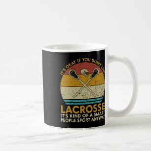 It's Okay If You Don't Like Lacrosse Funny Vintage Coffee Mug