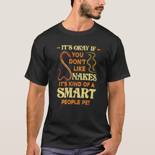 Its Okay If You Dont Like Snakes Reptile Keeper  S T-Shirt (Front)