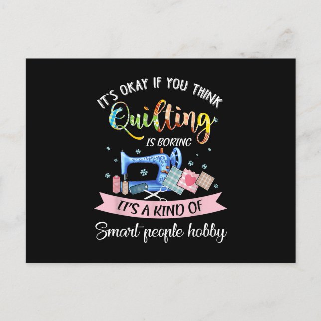 Its Okay If You Think Quilting Is Boring Postcard (Front)