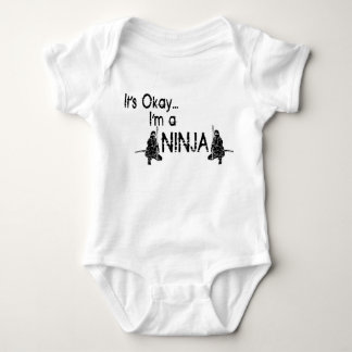 It's Okay...I'm a ninja Baby Bodysuit