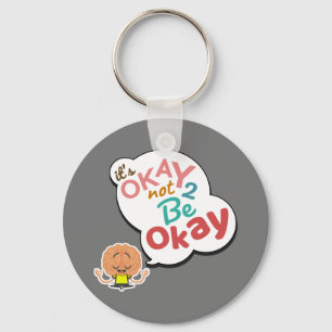 It's Okay Not To Be Okay Key Ring