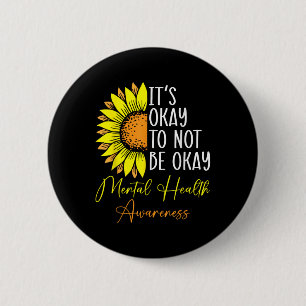 Its Okay Not To Be Okay Mental Health Awareness Mo 6 Cm Round Badge