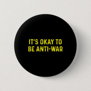 Its Okay To Be Anti War Anarchist Pacifist Ancap L 6 Cm Round Badge