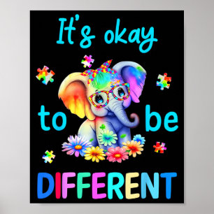Its Okay To Be Different Autism Awareness Cute Ele Poster