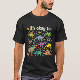 Its Okay to Be Different Dinosaur Autism Awareness T-Shirt