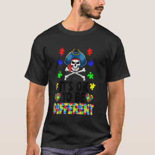 Its Okay To Be Different Pirate Tee Autism Awaren