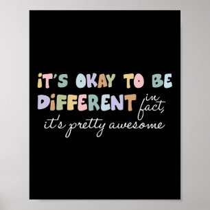 Its Okay To Be Different Pretty Awesome Autism Awa Poster