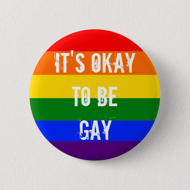 It's okay to be gay - RAINBOW 6 Cm Round Badge (Front)