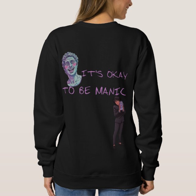 IT'S OKAY TO BE MANIC SWEATSHIRT (Back)