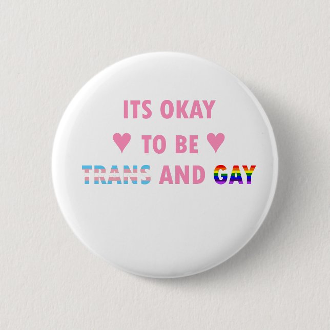It's Okay To Be Trans And Gay (v1) 6 Cm Round Badge (Front)