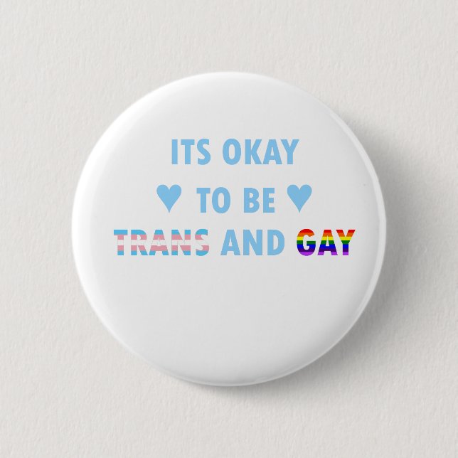 It's Okay To Be Trans And Gay (v2) 6 Cm Round Badge (Front)