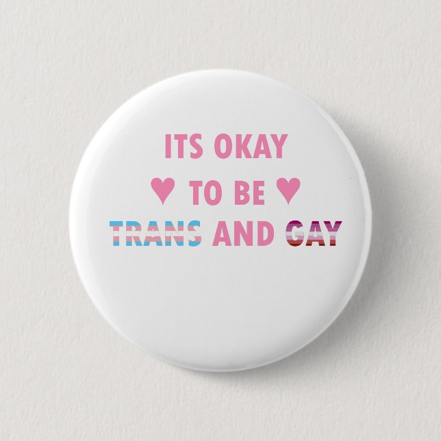 It's Okay To Be Trans And Gay (v4) 6 Cm Round Badge (Front)