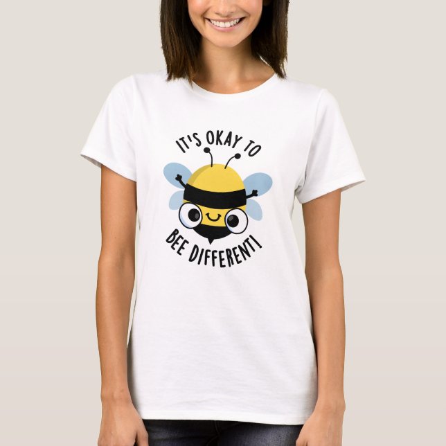 It's Okay To Bee Different Funny Bug Pun  T-Shirt (Front)