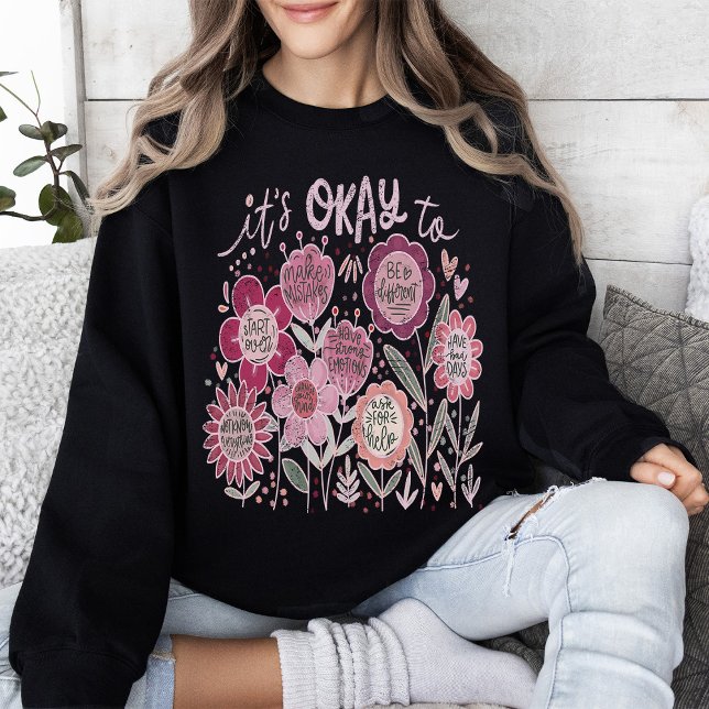 It's Okay To Boho Floral Sweatshirt (Creator Uploaded)
