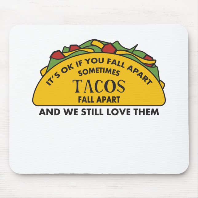 It's Okay To Fall Apart Funny Taco Lover Mental Mouse Pad (Front)
