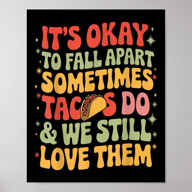 Its Okay To Fall Apart Taco Funny Mental Health Aw Poster (Front)