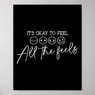 Its Okay To Feel All The Feels Feelings Emotions T Poster
