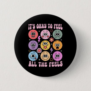 Its Okay To Feel All The Feels Funny Mental Health 6 Cm Round Badge