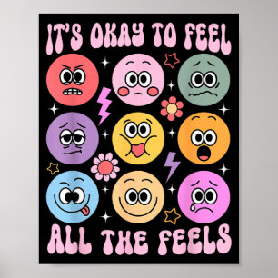 Its Okay To Feel All The Feels Funny Mental Health Poster
