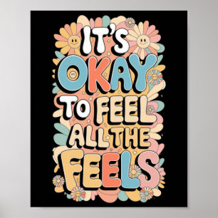 It's Okay To Feel All The Feels Funny Mental Poster