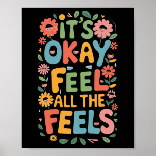 It's Okay To Feel All The Feels Funny Mental Poster