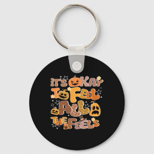 Its Okay To Feel All The Feels Inside Fall Hallowe Key Ring