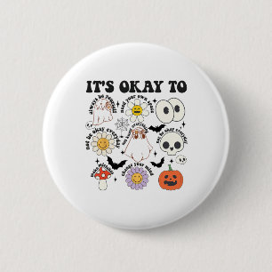 It's Okay To Feel All The Feels, Mental Health Hal 6 Cm Round Badge