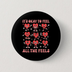 It's Okay To Feel All The Feels Mental Health Vale 6 Cm Round Badge