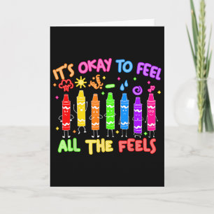Its Okay To Feel All The Feels Mood Color Crayons  Card