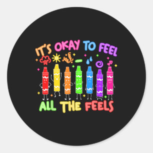 Its Okay To Feel All The Feels Mood Color Crayons Classic Round Sticker