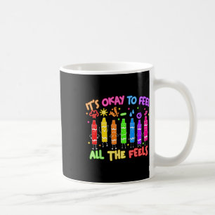 Its Okay To Feel All The Feels Mood Color Crayons Coffee Mug
