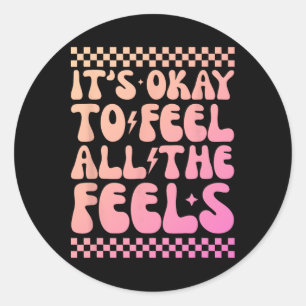 Its Okay To Feel All The Feels Sped Teacher Mental Classic Round Sticker