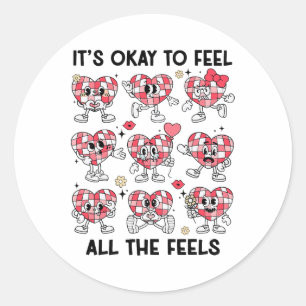 It's Okay To Feel All The Valentine Feels Mental H Classic Round Sticker