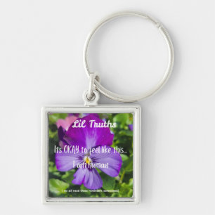 Its OKAY to Feel Like This Purple Panisy Bloom  Key Ring