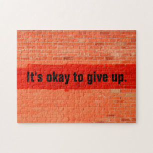"It's okay to give up." Funny Cool Challenging Jigsaw Puzzle