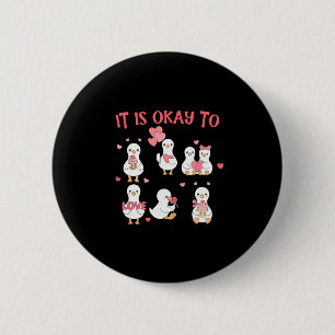 It's Okay To Goose Valentine Mental Health Problem 6 Cm Round Badge
