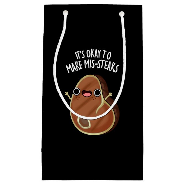 It's Okay To Make Mis-Steaks Steak Pun Dark BG Small Gift Bag (Front)