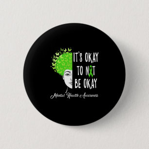 It's Okay To Not Be Okay Butterfly Mental Health A 6 Cm Round Badge