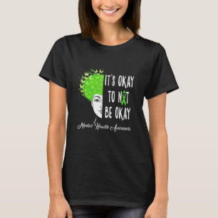 It's Okay To Not Be Okay Butterfly Mental Health A T-Shirt