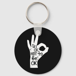 It's Okay To Not Be Okay Hand Suicide Prevention A Key Ring