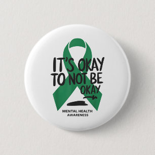 Its Okay To Not Be Okay Mental Health Awareness _1 6 Cm Round Badge