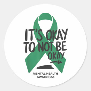 Its Okay To Not Be Okay Mental Health Awareness _1 Classic Round Sticker