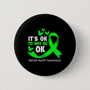 Its Okay to Not Be Okay Mental Health Awareness 6 Cm Round Badge