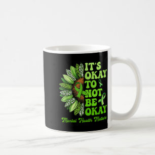Its Okay to Not Be Okay Mental Health Awareness Coffee Mug