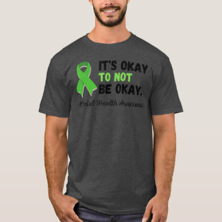It's Okay To Not Be Okay Mental Health Awareness D T-Shirt
