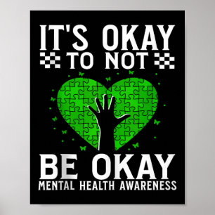 Its Okay To Not Be Okay Mental Health Awareness Gi Poster