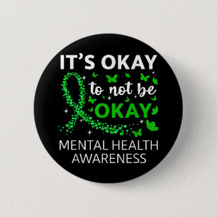 Its Okay To Not Be Okay Mental Health Awareness Gr 6 Cm Round Badge