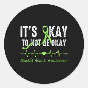 Its Okay To Not Be Okay Mental Health Awareness Gr Classic Round Sticker