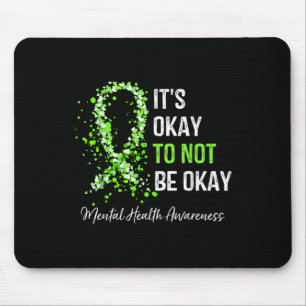 Its Okay To Not Be Okay Mental Health Awareness Gr Mouse Pad