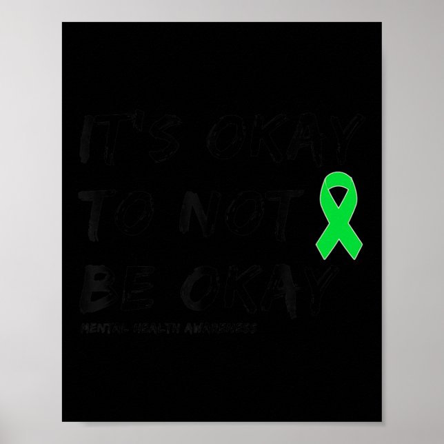 It's Okay To Not Be Okay Mental Health Awareness  Poster (Front)